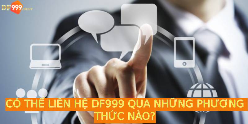 Những hình thức người chơi có thể liên hệ nhà cái DF999